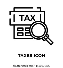 Taxes icon vector isolated on white background, Taxes transparent sign , line symbol or linear element design in outline style