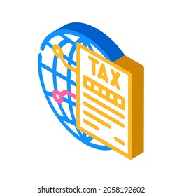 taxes international business isometric icon vector. taxes international business sign. isolated symbol illustration