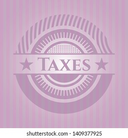 Taxes vintage pink emblem. Vector Illustration. Detailed.