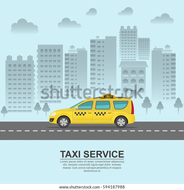 Taxi against the
background of the city. Automobile of a taxi moves on the city
highway. A vector illustration in flat style with the place for the
text. Customer service.