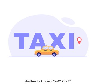 Taxi Car. Concept Of Taxi Service, Geolocation, Convenient Use, Car, Driver, Homecoming. Vector Illustration In Flat Design For Mobile App, Web Banner.