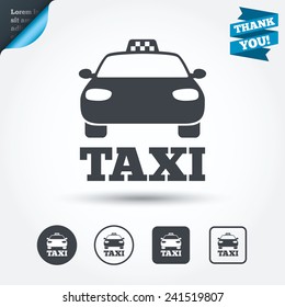 Taxi car sign icon. Public transport symbol. Circle and square buttons. Flat design set. Thank you ribbon. Vector