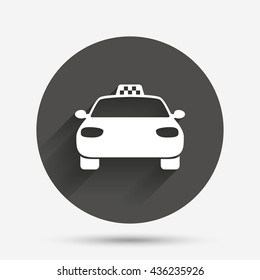 Taxi car sign icon. Public transport symbol. Circle flat button with shadow. Vector