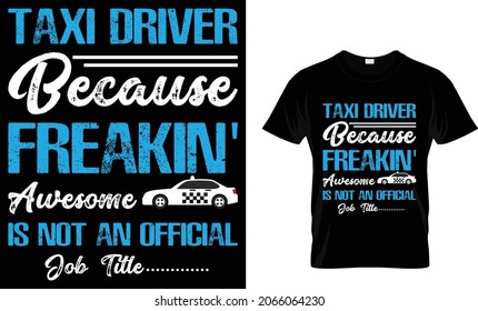 Taxista porque es increíble no es un puesto de trabajo oficial - camiseta de taxista