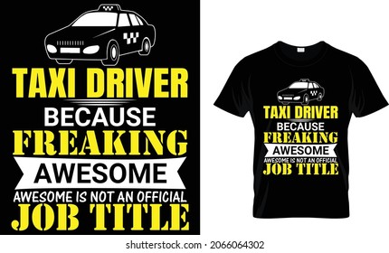 Taxista porque es increíblemente increíble no es un trabajo oficial - camiseta de taxista