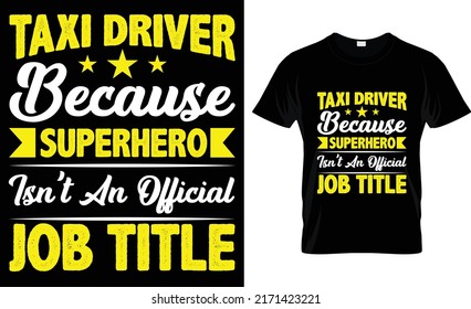 taxista porque super héroe increíble no es un diseño oficial de camisetas con título de trabajo