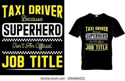 Taxista porque el superhéroe no es un oficial - camiseta de taxista