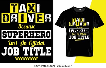 Conductor de taxi porque el superhéroe no es una camiseta oficial con título de trabajo 