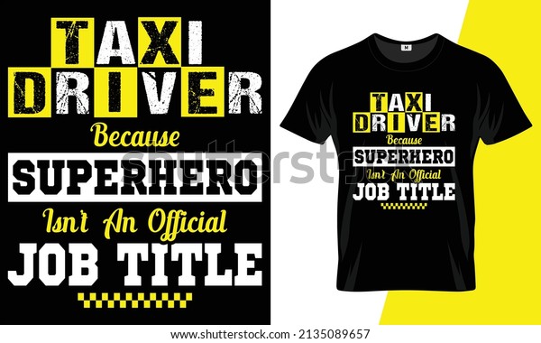 Taxi driver because superhero isn’t an official job\
title t shirt 