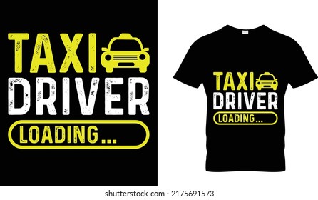 Taxi driver Loading... Awesome t-shirt design