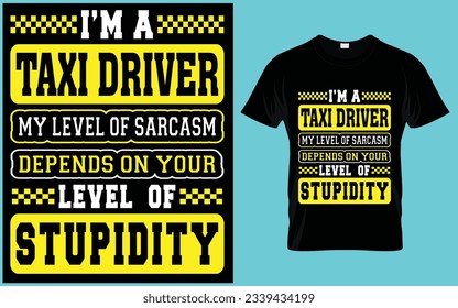 Soy Un Taxista Mi Nivel De Sarcasmo Depende De Tu Nivel De Estupidez