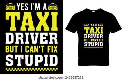 Taxi Driver Only Became Full Time Multitasking Is Not An Actual Job Title, T-Shirt Design