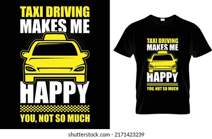 Taxi driving makes me happy T-shirt design