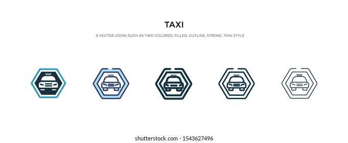 taxi icon in different style vector illustration. two colored and black taxi vector icons designed in filled, outline, line and stroke style can be used for web, mobile, ui