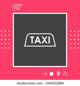 Taxi roof sign. Signs and symbols for your design