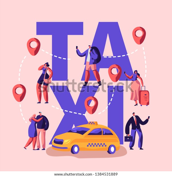 Taxi Service Concept. Driver in Yellow Cab\
Waiting Passengers and Delivering People to Destination. Mobile App\
to Call Car with Driver Poster, Banner, Flyer, Brochure. Cartoon\
Flat Vector Illustration