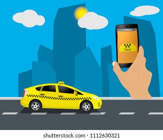 the Taxi service. Yellow taxi cab. Hands with smartphone and taxi application, city and sky with clouds. Vector illustration