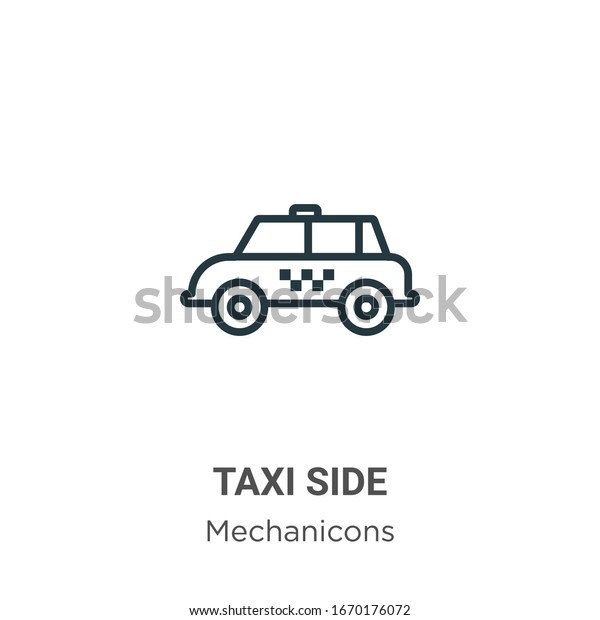 Taxi side\
outline vector icon. Thin line black taxi side icon, flat vector\
simple element illustration from editable mechanicons concept\
isolated stroke on white\
background