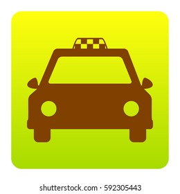 Taxi sign illustration. Vector. Brown icon at green-yellow gradient square with rounded corners on white background. Isolated.