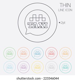 Taxi speech bubble sign icon. Public transport symbol Thin line circle web icons with outline. Vector