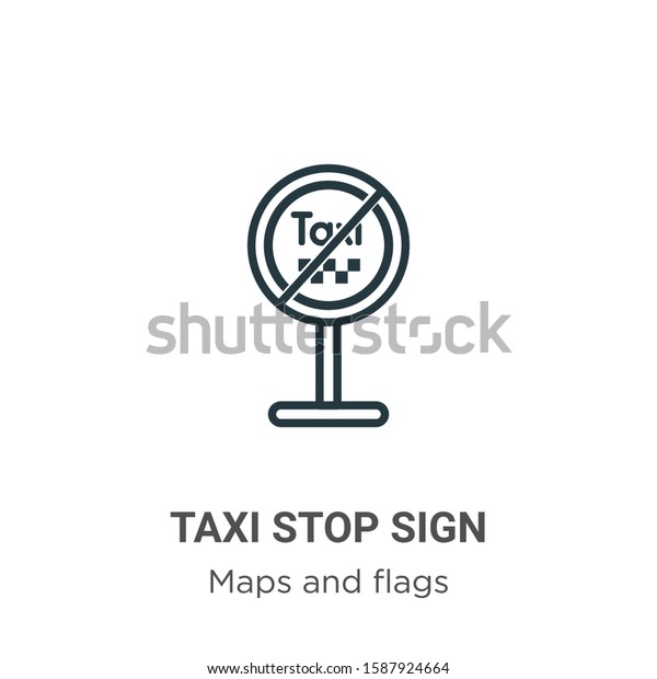 Taxi stop sign\
outline vector icon. Thin line black taxi stop sign icon, flat\
vector simple element illustration from editable maps and flags\
concept isolated on white\
background