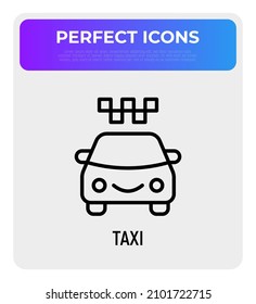 Taxi thin line icon. Modern vector illustration of transport service.