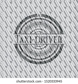 Taxi-driver silver shiny emblem. Scales pattern. Vector Illustration. Detailed.