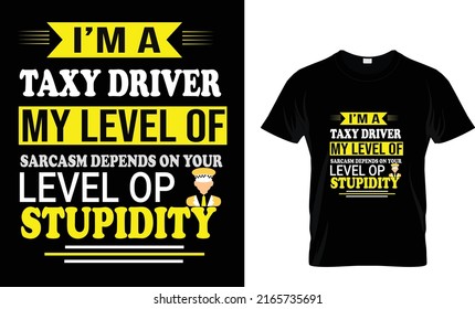  I’m taxy driver my level of …T-shirt design