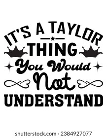 Its a Taylor Thing You Wouldn't Understand Funny Taylor Swift Shirt , Eras Tour , Typography, T-shirt svg