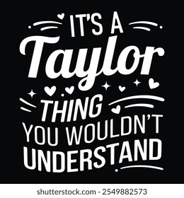 It's a Taylor Thing You Wouldn't Understand