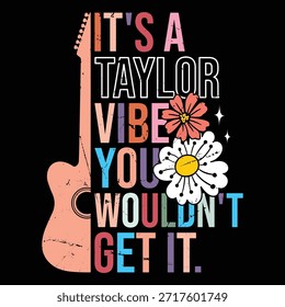 It's A Taylor Vibe You Wouldn't Get It.