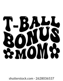 T-ball bonus mom Trendy Retro Mom groovy Bundle, Funny Mom Shirt wavy, Retro mama hippie, Mom 70s, mama groovy, Groovy wavy, Mama wavy text groovy