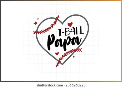 T-Ball Family Shirt Design, Baseball Family,  T-Ball papa