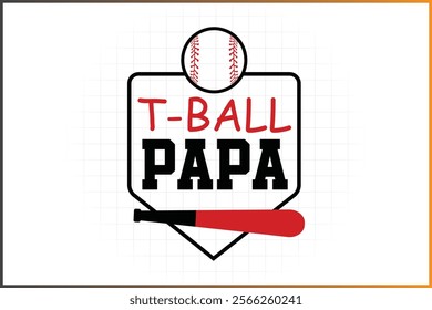 T-Ball Family Shirt Design, Baseball Family,   T-Ball Papa