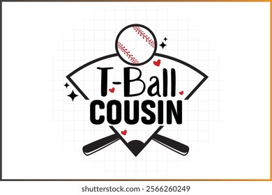 T-Ball Family Shirt Design, Baseball Family,   T-Ball Cousin