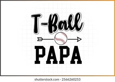 T-Ball Family Shirt Design, Baseball Family,   T-Ball Papa