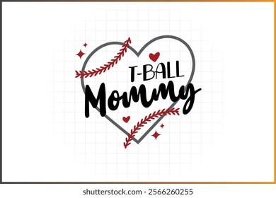 T-Ball Family Shirt Design, Baseball Family,   T-Ball mommy