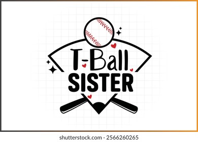 T-Ball Family Shirt Design, Baseball Family,   T-Ball sister