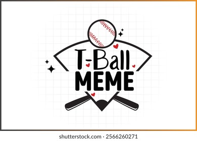 T-Ball Family Shirt Design, Baseball Family,   T-Ball meme