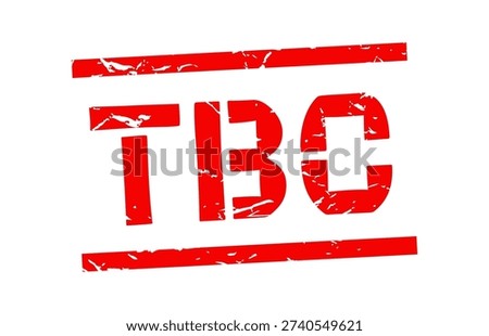 TBC : To be confirmed