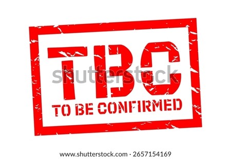 TBC To be Confirmed stamp