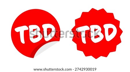 TBD : To Be Determined or To Be Defined