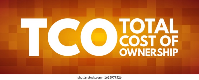 TCO Total Cost of Ownership - purchase price of an asset plus the costs of operation, acronym text concept background