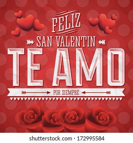 Te Amo Feliz San Valentin - I Love You Happy Valentines Day spanish text - vector card design