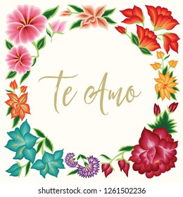 Te amo (I Love you in Spanish) Embroidery Style from Oaxaca, Mexico - Floral Composition – Copy Space