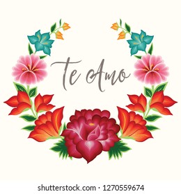 Te Amo (I Love You in Spanish) Card. Embroidery Style from Oaxaca, Mexico - Floral Composition – Copy Space