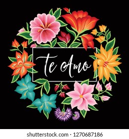 Te Amo (I Love You in Spanish) Card. Embroidery Style from Oaxaca, Mexico - Floral Composition – Copy Space