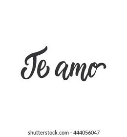 Te amo - I love you, lettering calligraphy phrase in Spanish, handwritten text isolated on the white background. Fun calligraphy for typography greeting and invitation card or t-shirt print design.