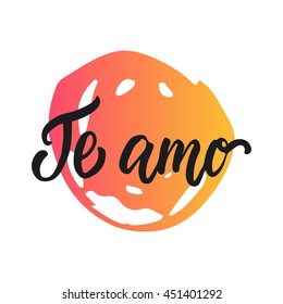 Te amo - I love you, lettering calligraphy phrase in Spanish, handwritten text isolated on the white background. Fun calligraphy for typography greeting and invitation card or t-shirt print design.