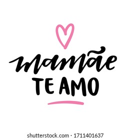 Mamãe, Te Amo! Love You Mommy! Brazilian Portuguese Hand Lettering. Vector.